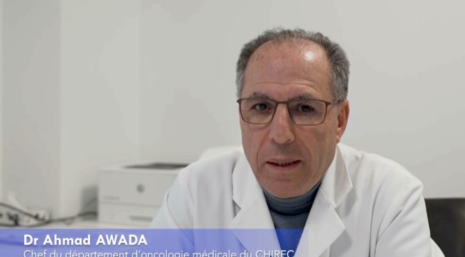 Bilan sur les six premiers mois d’activités en oncologie depuis la nomination du Dr Ahmad Awada